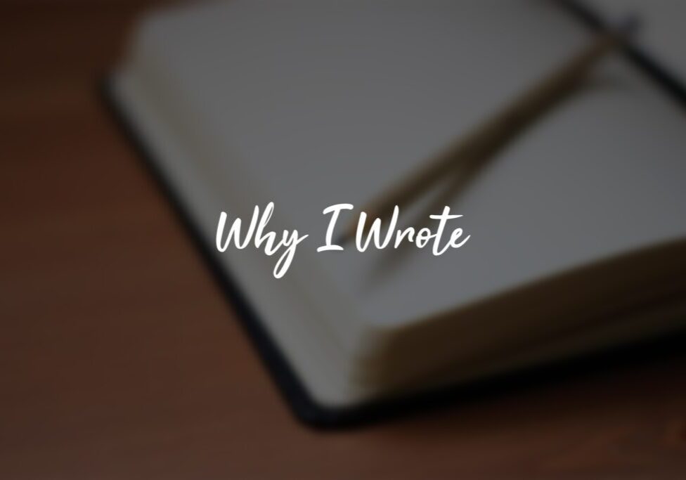 Open notebook with a pencil, "Why I Wrote". Open notebook with a pencil, "Why I Wrote".